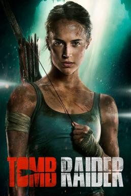 Tomb Raider ทูม เรเดอร์ (2018) - ดูหนังออนไลน