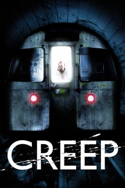 Creep อสูรใต้ดิน คนกินมนุษย์ (2004) - ดูหนังออนไลน
