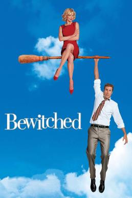 Bewitched แม่มดเจ้าเสน่ห์ (2005) บรรยายไทย - ดูหนังออนไลน