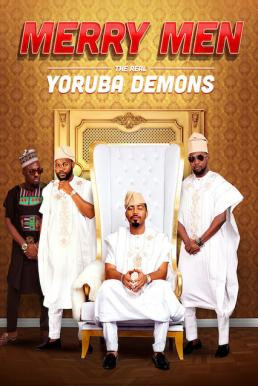 Merry Men: The Real Yoruba Demons หนุ่มเจ้าสำราญ (2018) บรรยายไทย - ดูหนังออนไลน