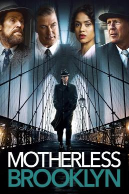 Motherless Brooklyn สืบกระตุก โค่นอิทธิพลมืด (2019) - ดูหนังออนไลน