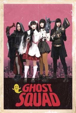 Ghost Squad (Gôsuto sukuwaddo) (2018) บรรยายไทย - ดูหนังออนไลน