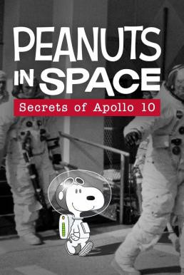 Peanuts in Space: Secrets of Apollo 10 (2019) บรรยายไทย