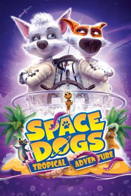 Space Dogs: Tropical Adventure (2020) HDTV